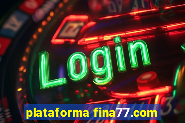 plataforma fina77.com